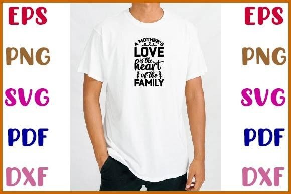 A Mother’s Love is the Heart of the Family