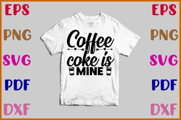 Coffee Coke is Mine Svg