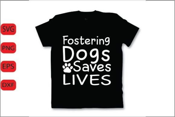 Fostering Dogs Saves Lives SVG Design
