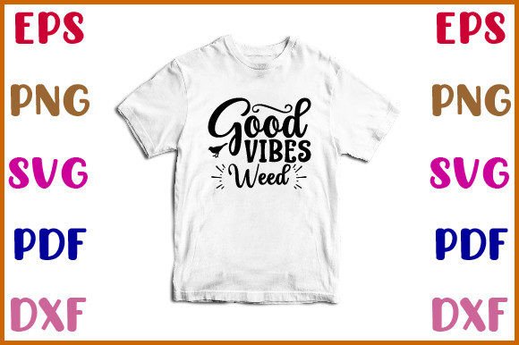 Good Vibes Weed SVG