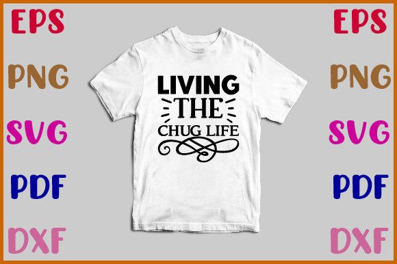 Living the Chug Life Svg