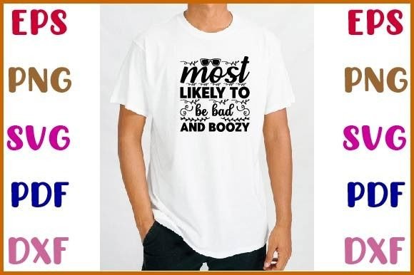 Most Likely to Be Bad and Boozy