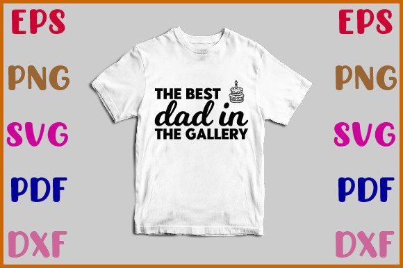 The Best Dad in the Gallery Svg