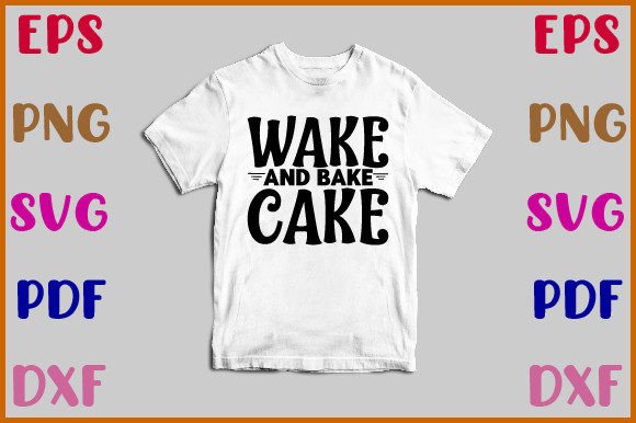 Wake and Bake Cake Svg Design