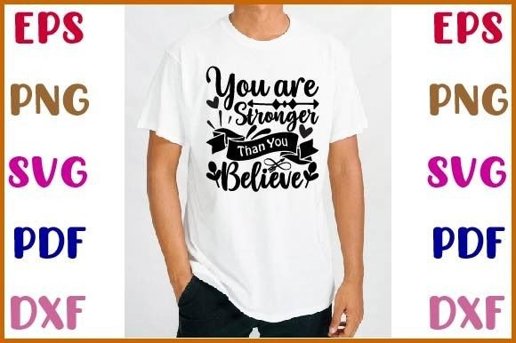 You Are Stronger Than You Believe Svg